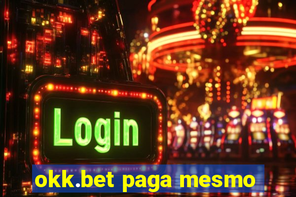 okk.bet paga mesmo
